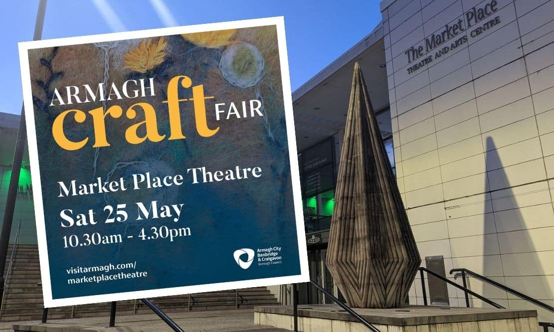 Armagh’s annual craft fair returns to Market Place Theatre! – Armagh I